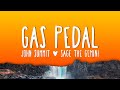 Sage The Gemini - Gas Pedal (Lyrics)