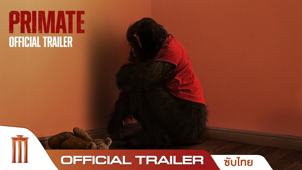 Primate ลิงคลั่งพันธุ์ดิบ – Official Trailer [ซับไทย]