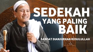 Sedekah Yang Paling Afdhol | Habib Novel Alaydrus