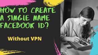 How To Make Single Name Facebook ID Without VPN Or Any Software screenshot 4