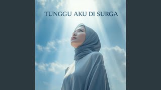 Tunggu Aku di Surga