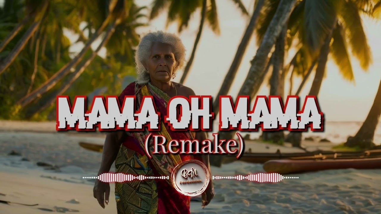 MAMA OH MAMA (Remake) | Latest PNG Music | ‪@bacyardmusic9882