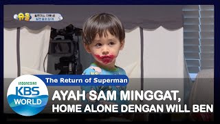 Ayah Sam Minggat,Home Alone Dengan Will Ben|The ReturnofSuperman|SUB INDO|201220 Siaran KBS WORLDTV|