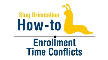Slug Orientation How-To: Fix Enrollment Time Conflicts
