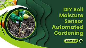 DIY Soil Moisture Sensor: Automated Gardening