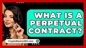 What Is a Perpetual Contract? - CryptoBasics360.com