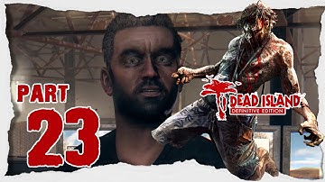 Dead Island (PC) - Part 23 "Drop By Drop" 1440p60 Walkthrough - No Commentary