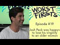 Josh Peck - Selling a TV Led To Losing His Virginity | Brittany Furlan Worst Firsts