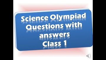 2023 science Olympiad Question with answers for class 1 and class 2 kids