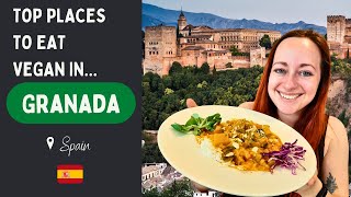 The BEST Places To Eat Vegan in Granada, Spain!