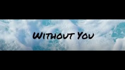 Without You (The Matchmaker) | Lyrics