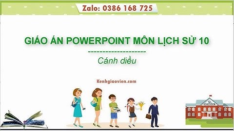 Giáo án powerpoint Lịch sử 10 Cánh diều | GA điện tử Lịch sử 10 CD