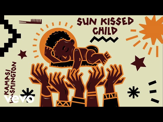 Kamasi Washington - Sun Kissed Child