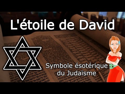 L&rsquo;ÉTOILE DE DAVID, ésotérisme et Kabbale (Symbole Juif)