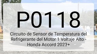 DTC P0118: Circuito de Sensor de Temperatura del Refrigerante del Motor 1 Voltaje Alto - Honda Ac...