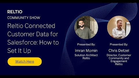 Reltio Connected Customer Data for Salesforce: How to Set It Up