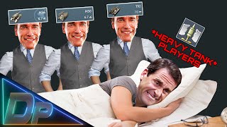 THIS WHY HEAVY TANK PLAYERS CAN&#39;T SLEEP AT NIGHT...