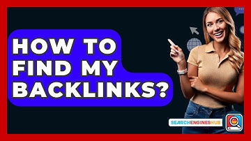 How To Find My Backlinks? - SearchEnginesHub.com