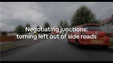 Negotiating junctions: turning left out of side roads