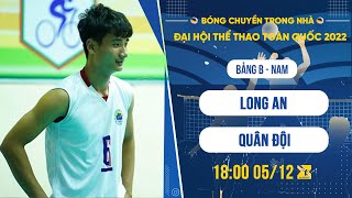 Long An - Quân Đội | Bảng B - Nam bóng chuyền trong nhà đại hội thể thao toàn quốc 2022