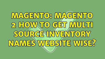 Magento: Magento 2 how to get Multi source inventory names website wise?