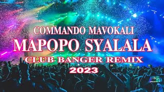 BEST OF CLUB BANGER REMIX 2023 | MAPOPO SHALALA (COMMANDO MAVOKALI FT.DJ BONIVER GUSI