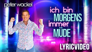 Ich bin morgens immer müde - Peter Wackel