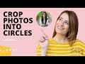 How to Easily Crop Your Photos into Circles