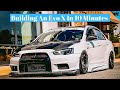 Building An Evo X In 10 Minutes