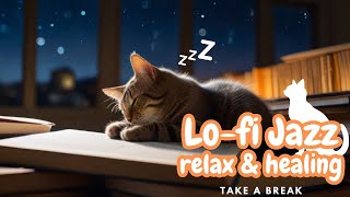 lo-fi jazz ♪ relaxation & healing / Chill Cat Cafe