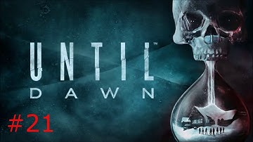 Until Dawn with Commentary [First Playthrough] Part 21