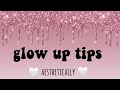 Glow up tips | aesthetically