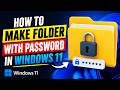 How to Lock a Folder with a Password in Windows 11