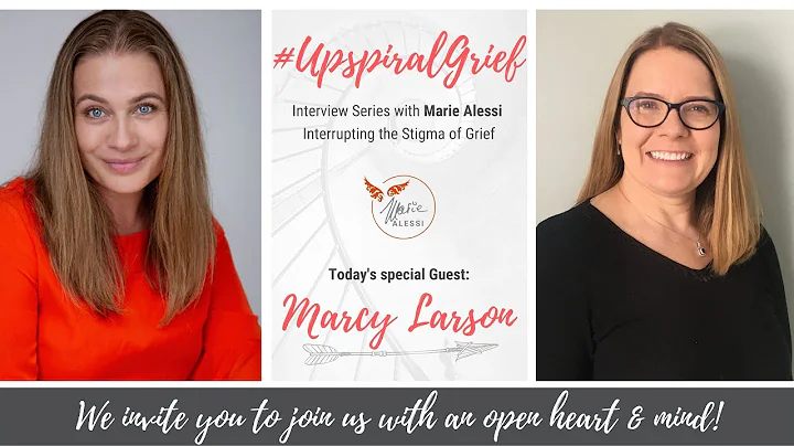 #UpspiralGrief with Marcy Larson
