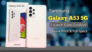 Samsung Galaxy A53 5G Confirm Launch Date Price & Specifications in India