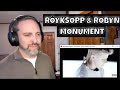 MONUMENT - RÖYKSOPP & ROBYN - Reaction *First Listen*