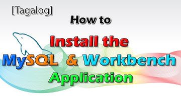 How to install the MySQL and Workbench Application.. - [TAGALOG]