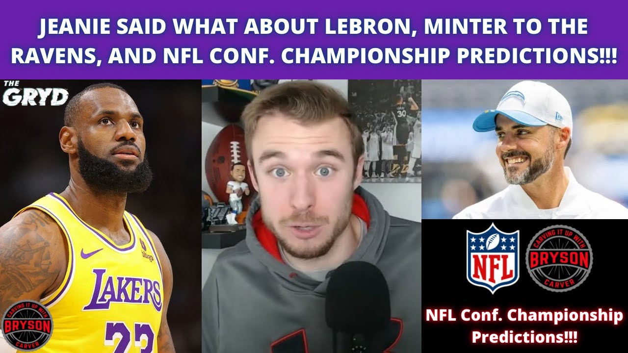Jeanie Said WHAT About LeBron, Minter to the Ravens, and NFL conf. Championship Predictions!!!