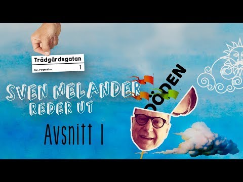 1. Sven Melander reder ut Döden (är det slut nu?) Avsnitt 1 av 3