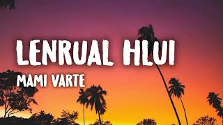 Mami Varte - Lenrual hlui (LYRICS)