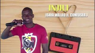 Injili by Isaya waleo ft Confuser J