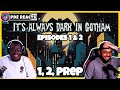 PDE Reacts | ITS ALWAYS DARK IN GOTHAM EPs. 1 &amp; 2 @AceVane