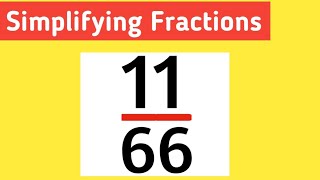 How to simplify the fraction 11/66 || 11/66 Simplified