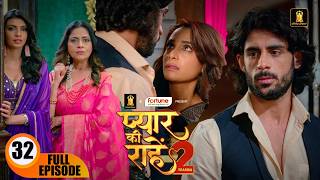 क्या शुरू होगा रुद्र और प्रिया का नया सिलसिला? । Pyaar Kii Raahein S2 | New Episode 32 | New Serial
