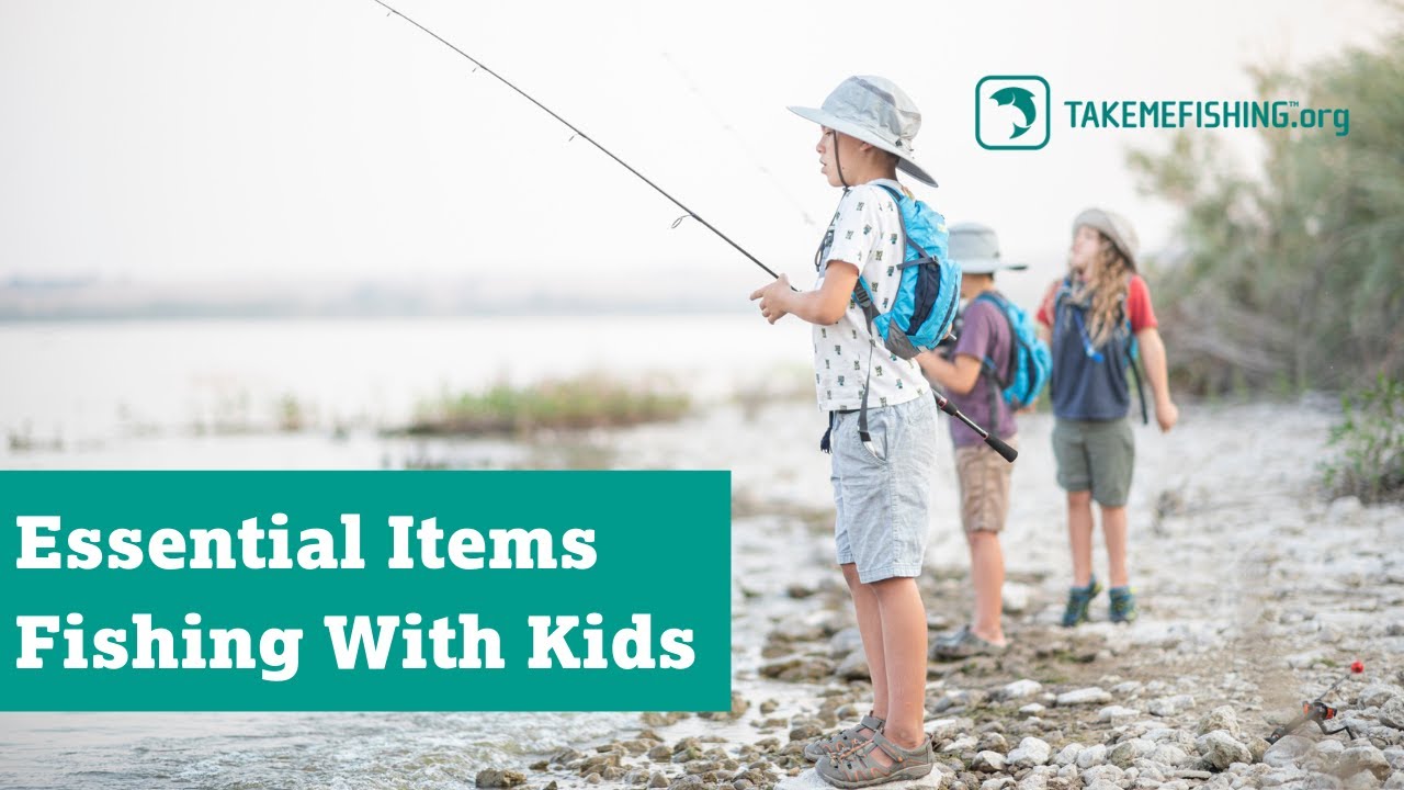 Essential Items You Need To Go Fishing With Kids 