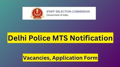 Delhi Police MTS Notification 2023, 888 Vacancies, Application Form