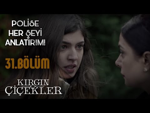 Kırgın Çiçekler 31.Bölüm - Polisler Cemre’yi Götürüyor !