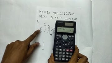 Multiplication of a matrix using fx-991 MS calculator