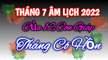 Tử Vi Tháng 7 Âm Lịch 2022 của 12 Con Giáp #tháng7 #âmlich @Luangiai12congiap