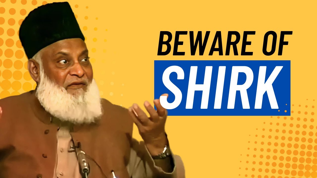 Shir Explained What is Shirk? The Greatest Sin Explained by Dr. Israr Ahmed - YouTube